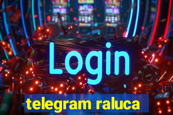 telegram raluca